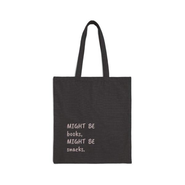 "Might Be Books, Might Be Snacks" Canvas Tote Bag