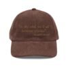 "In the End, We'll All Become Stories" — Corduroy Cap