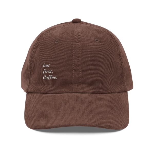 But First Coffee. Corduroy Dad Hat