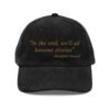 "In the End, We'll All Become Stories" — Corduroy Cap