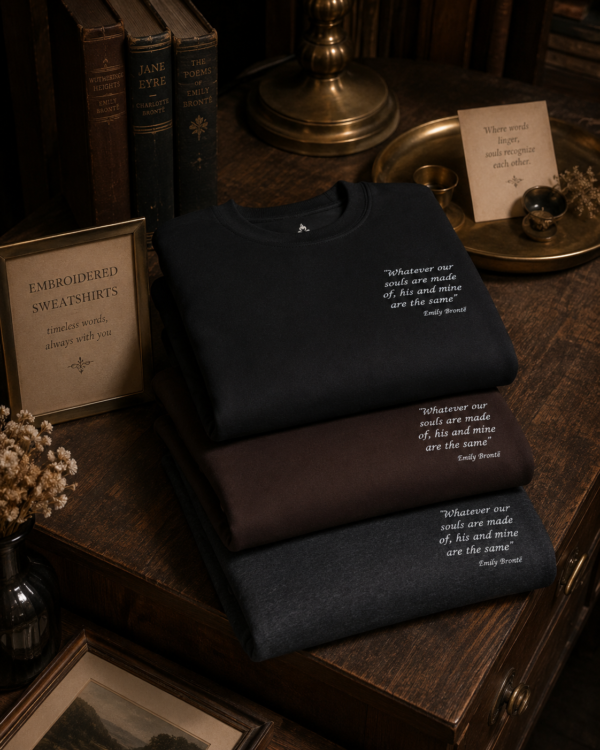 Emily Brontë Quote Sweatshirt — Wuthering Heights. Crewneck