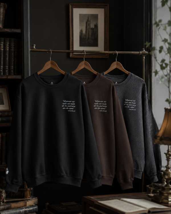 Emily Brontë Quote Sweatshirt — Wuthering Heights. Crewneck