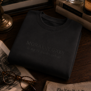Morally Grey Is My Favourite Colour — Monochromatic Embroidered Sweatshirt