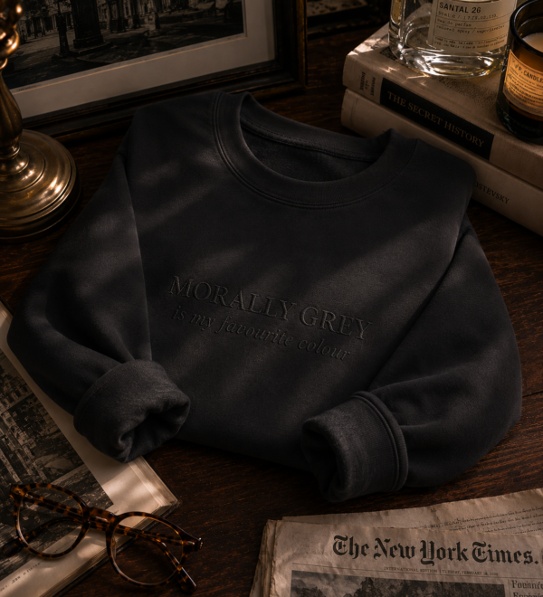 Morally Grey Is My Favourite Colour — Monochromatic Embroidered Sweatshirt