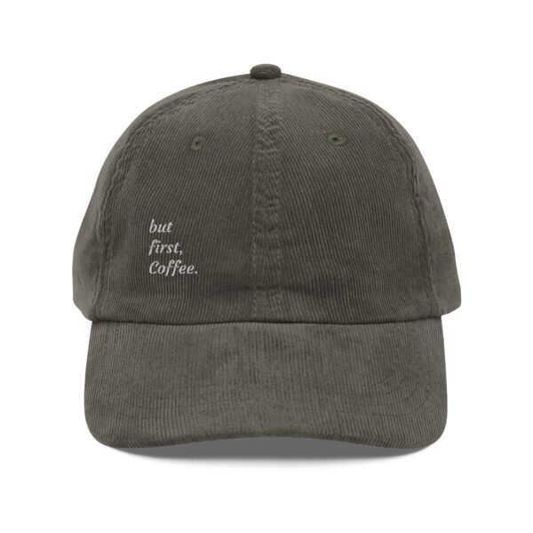 But First Coffee. Corduroy Dad Hat