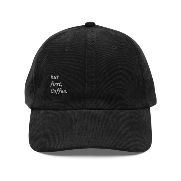 But First Coffee. Corduroy Dad Hat