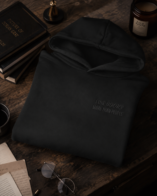 Monochromatic Embroidered Black Hoodie — "I LIKE BOOKS MORE THAN PEOPLE"